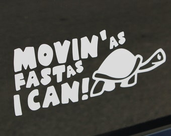 Custom Moving As Fast As I Can Turtle Slow Fun - Coloured Car / Window Decals / Sticker Perfect Decoration For Vehicles / Laptop