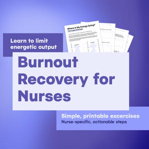 Könnte beinhalten: Ein Set aus druckbaren Dokumenten mit dem Titel Burnout Recovery for Nurses, inklusive der Texte Learn to limit energetic output, Simple, printable exercises und Nurse-specific, actionable steps. Die Seiten enthalten ein Cups Exercise Arbeitsblatt.
