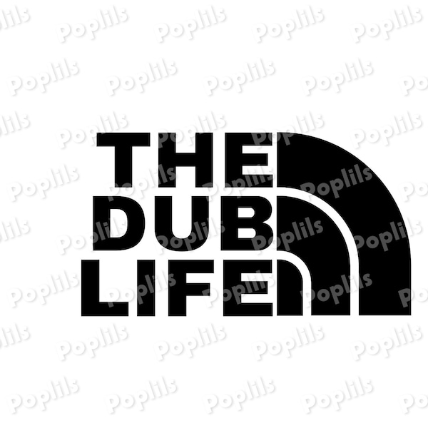 The dub life svg png jpg file