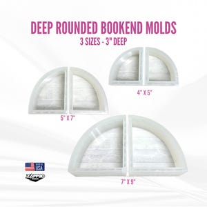 May include: Three white silicone molds for making rounded bookends. The molds are 3 inches deep and come in three sizes: 4 inches by 5 inches, 5 inches by 7 inches, and 7 inches by 9 inches. The molds are made in the USA by Zapped Design.