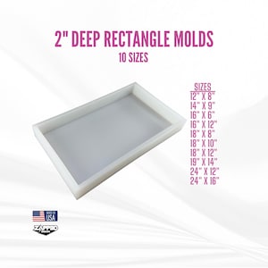 May include: A white rectangular silicone mold, 2 inches deep, for making crafts. The mold is shown on a white background. The text "2" DEEP RECTANGLE MOLDS" and "10 SIZES" is above the mold. The text "SIZES" is on the right side of the image, with a list of 10 different sizes of molds, ranging from 12 inches by 8 inches to 24 inches by 16 inches.