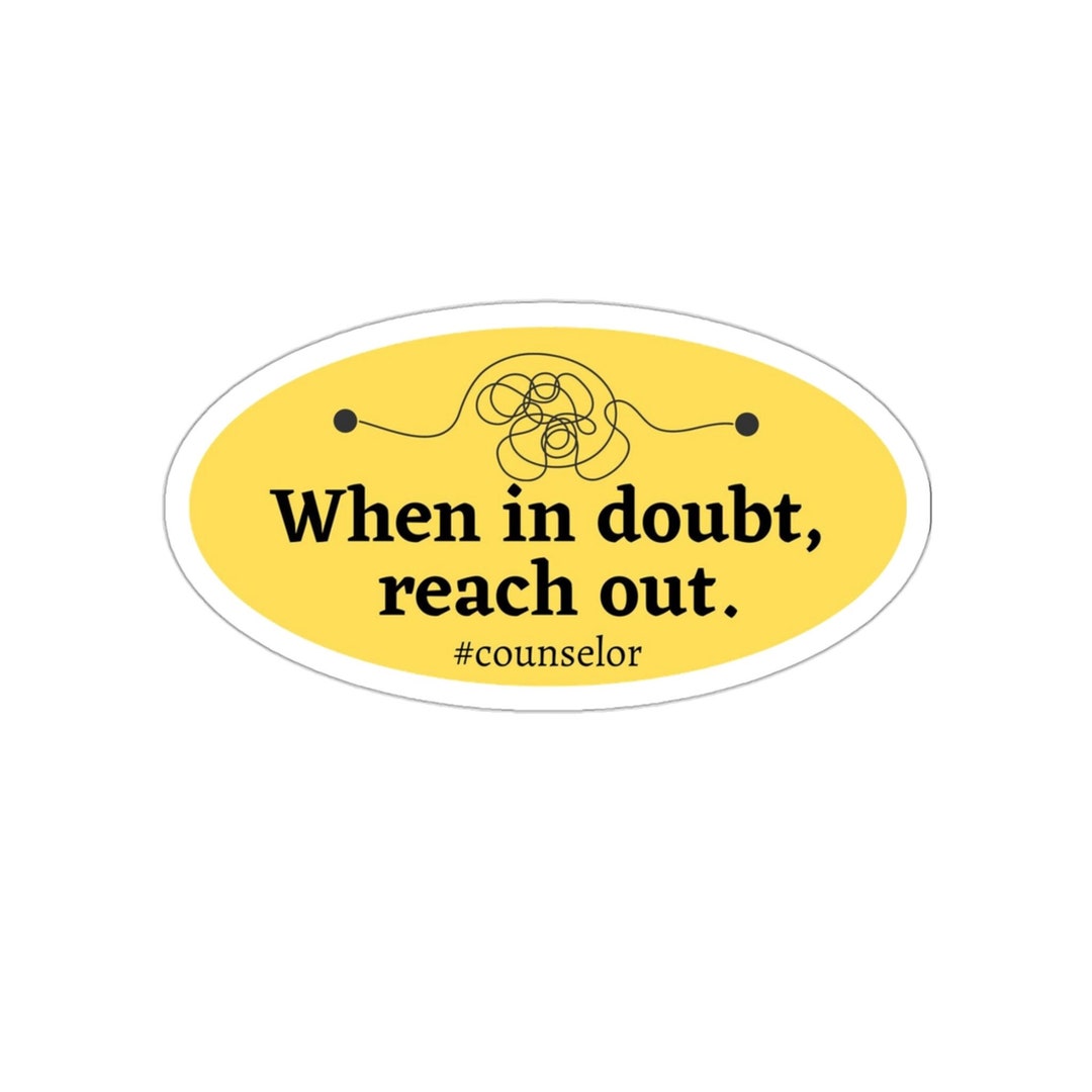 When In Doubt Reach Out