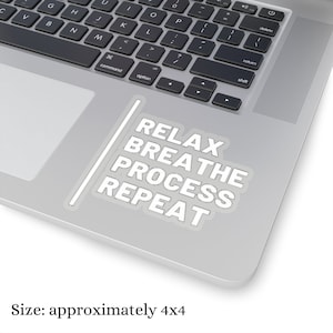 Relax Breathe Process Repeat Transparent Stickers | Counselor Related | Mental Health Related | Simple Gentle Reminders | Mindful Reminders