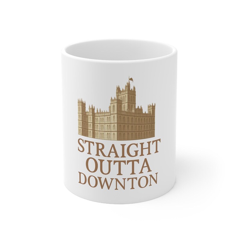 Straight Outta Downton Mug British TV Fan Gift Coffee Cup Tea Lover Present image 2