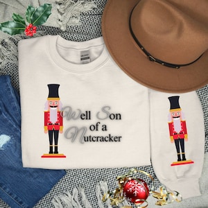 Nutcracker Sweatshirt, Son of Nutcracker, Nutcracker Gift, Nutcracker Shirt