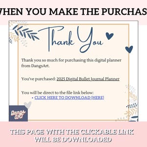 May include: A digital download thank you card with a floral design and the text "Thank You". The card also includes the text "You've purchased: 2025 Digital Bullet Journal Planner" and a link to download the planner.