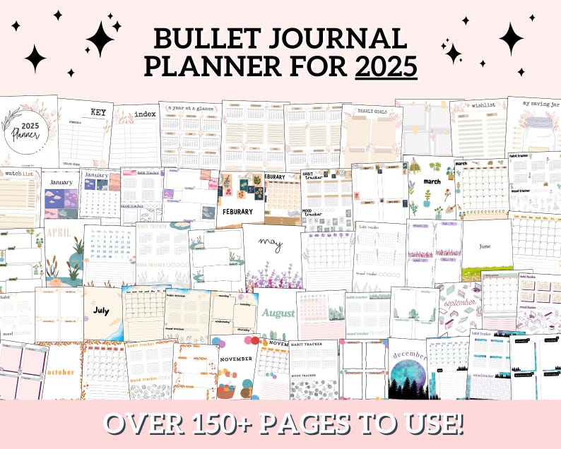 May include: A printable bullet journal planner for 2025 with over 150 pages. The planner features monthly calendars, weekly spreads, habit trackers, and other useful pages. The pages are decorated with floral and nature-themed illustrations.