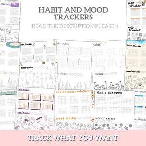 May include: A collection of printable habit and mood trackers with different designs. The trackers feature a variety of themes, including nature, plants, and geometric patterns. The text "HABIT AND MOOD TRACKERS" and "READ THE DESCRIPTION PLEASE :)" is displayed at the top of the image. The text "TRACK WHAT YOU WANT" is displayed at the bottom of the image.