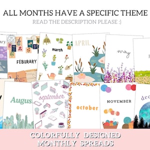 May include: A set of 12 printable monthly calendar pages with colorful illustrations and text. Each month has a different theme, such as flowers, nature, and holidays. The text "ALL MONTHS HAVE A SPECIFIC THEME READ THE DESCRIPTION PLEASE :)" is at the top of the image. The text "COLORFULLY DESIGNED MONTHLY SPREADS" is at the bottom of the image.