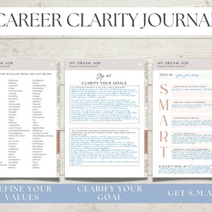 May include: A printable career clarity journal with three pages. The first page has a list of values to help you define your top 10. The second page has a section to clarify your goals. The third page has a section to help you set SMART goals.