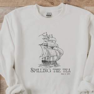 Spilling The Tea Since 1773 Sweatshirt | History Teacher | Funny History Teacher | Patriotic Teacher | History Lover Shirt | Historian Gift