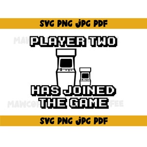 Player Two Has Joined The Game svg png jpg pdf Dateien Gamer Papa , Gamer Mama , Cricut , Gamer svg , Gamer png , retro Gamer , Basteln ,