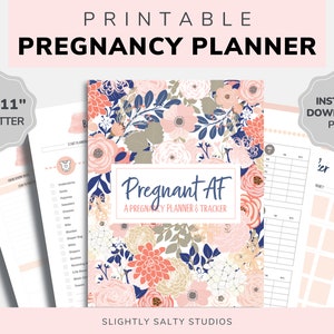 May include: Printable pregnancy planner with a floral design and the text "Pregnant AF A Pregnancy Planner & Tracker" in a white box. The planner is 8.5 x 11 inches and is an instant download PDF.