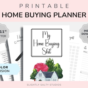 May include: Printable home buying planner in color with a watercolor illustration of a house with pink flowers and green trees. The title is "My Home Buying Shit".
