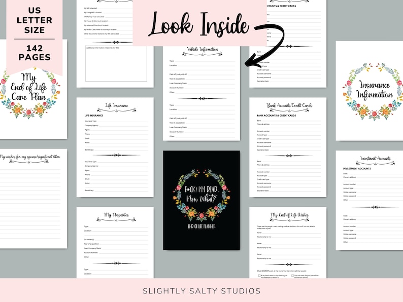 May include: A printable end-of-life care plan document with 142 pages. The document includes sections for vehicle information, bank accounts, credit cards, insurance information, investment accounts, and more. The document is decorated with floral wreaths and the text "My End of Life Care Plan" and "F*ck I'm Dead Now What?"