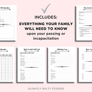 May include: A collection of printable forms on white paper, designed to help organize important information. The forms include sections for will information, end-of-life wishes, and financial details. The text reads "Everything Your Family Will Need to Know."