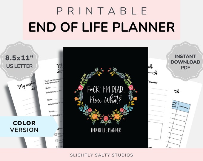 Fck I'm Dead Now What, Funny End of Life Planner Printable, When I Die ...
