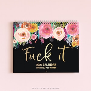 2027 Funny Swear Word Fuck It Wall Calendar Sarcastic White Elephant and Gag Gift for Tired-Ass Women, Coworkers, Best Friends, Her and Wife