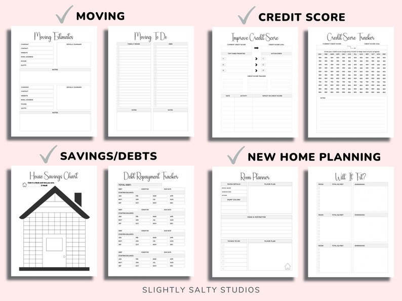 May include: Printable checklist and tracker pages for home buying, moving, and finances. The pages include sections for moving estimates, moving to-do list, home savings chart, debt repayment tracker, improving credit score, credit score tracker, room planner, and will it fit?