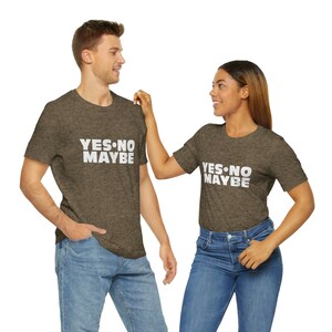 Yes, No, Maybe - Unisex Jersey Short Sleeve Tee