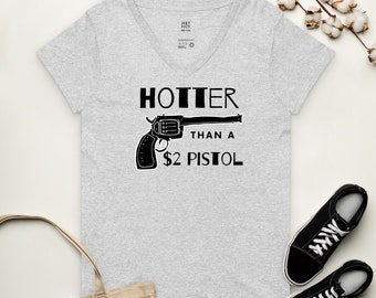 Hotter Than A 2 Pistol Women’s recycled v-neck t-shirt