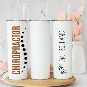 Personalized Chiropractor Tumbler, Chiropractor Name Cup With Straw, Chiropractic Gifts, Chiropractor Graduation Gift, Spinal Surgeon Gift