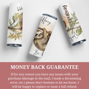 May include: Three white tumblers with a watercolor sloth design. The tumblers have the text "Hurry", "Amanda", and "Don't Be" on them.