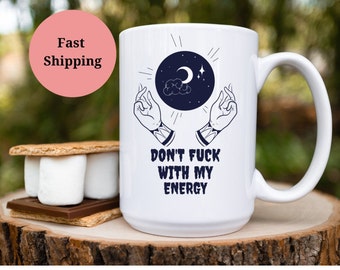 Witchy Mug, Don't Fu*k with my Energy, Witchy Gifts, Gift for Her, Travel Coffee Mug, Personalized Gifts Funny Gift For Friend Coworker Gift