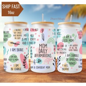 Mom Daily Affirmation Glass Tumbler for Mom to be Mental health gift for Mom Daily Reminders Iced coffee cup Mothers Day Gift Gift for Her