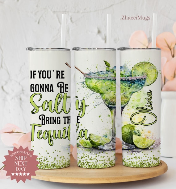 Custom Tequila Tumbler, Tequila Gifts, Margarita Cup With Name, Tequila Lover Gift, Girls Trip Tumbler With Straw Dont Be Salty Gift For Her