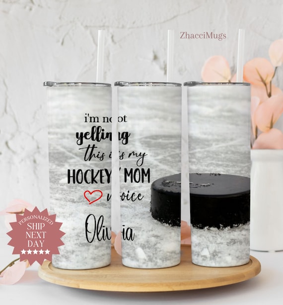 Hockey Mom Tumbler Personalized, I'm Not Yelling This Is My Hockey Mom Voice, Hockey Mom Travel Cup With straw, Hockey Lover Gift For Her