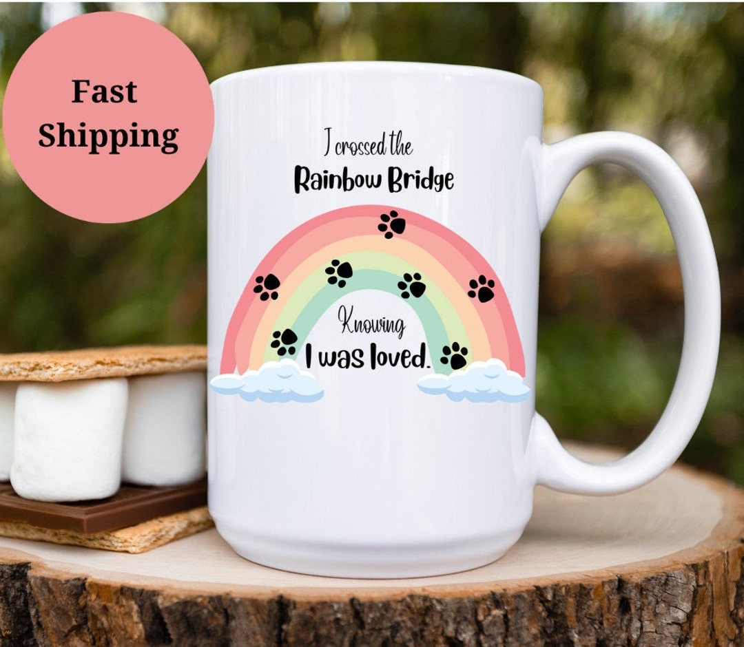 I Crossed The Rainbow Bridge Knowing I Was Loved - Personalized
