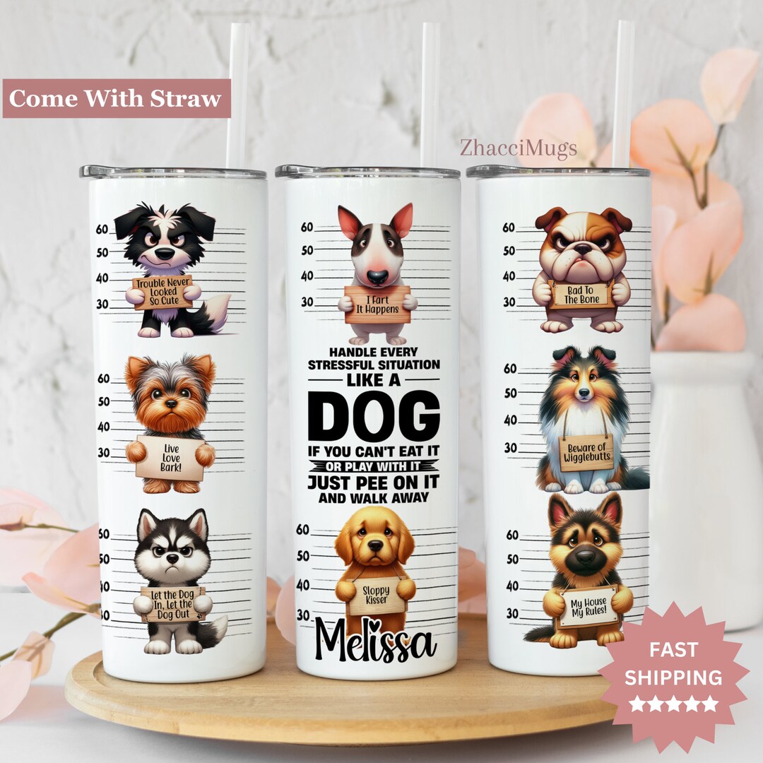 Funny Dog Tumbler Personalized, Custom Dog 20oz Cup With Straw, Dog Mom ...