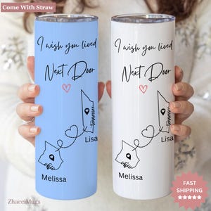 I Wish You Lived Next Door 20oz Tumbler Personalized, Custom Best Friend Tumbler Gift, Gift For Best Friend, Long Distance Friend Travel Cup