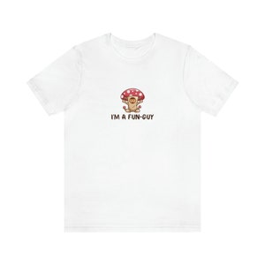 I&#39;m a Fun-Guy Tee