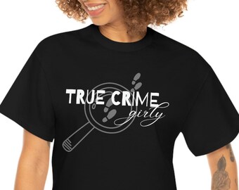 TRUE CRIME Girly Shirt, True Crime Junkie Shirt, True Crime Fan, True Crime Shirt, True Crime Tee, Gift for Her, Gifts for True Crime Fans