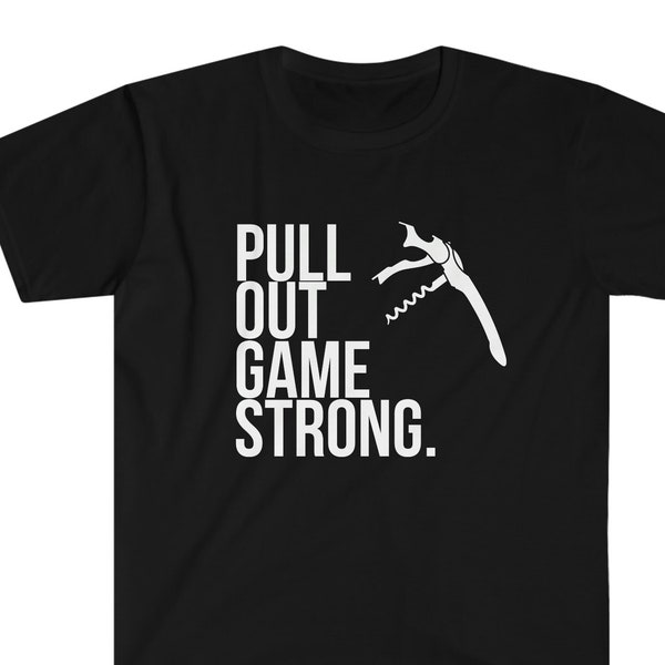 pull out game strong, bar shirt, bartender shirt, corkscrew shirt, funny shirt, dark humor shirt