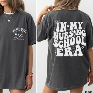 Custom Nursing Student Shirt In My Nursing School Era T-Shirt Comfort Colors® Future Nurse Gift