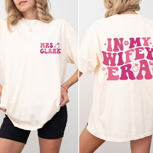 Wifey Shirt In My Wifey Era Shirt Custom Mrs Last Name Shirt Engagement Gift Bride To Be Gift Bachelorette Shirt Personalized Wedding Gift