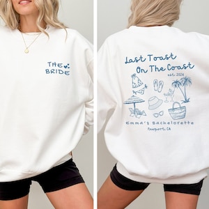 Custom Beach Bachelorette Sweatshirt Last Toast On The Coast Bachelorette Party Crewneck Matching Bridesmaid Sweater Beach Bridal Party Gift
