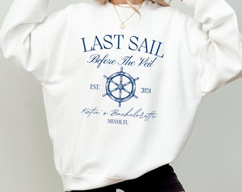 Last Sail Before The Veil Sweatshirt Custom Cruise Bachelorette Crewnecks Bridal Party Merch Gift for Bridesmaids