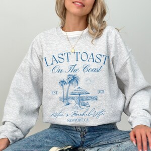 Custom Beach Bachelorette Sweatshirts Personalized Beach Bachelorette Party Crewnecks Last Toast On The Coast Sweater Bridesmaids Gift