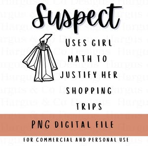 Suspect PNG and SVG Design | Tik Tok inspired Suspect Claims, Girl Math Digital Download for Custom Shirts & DIY Projects