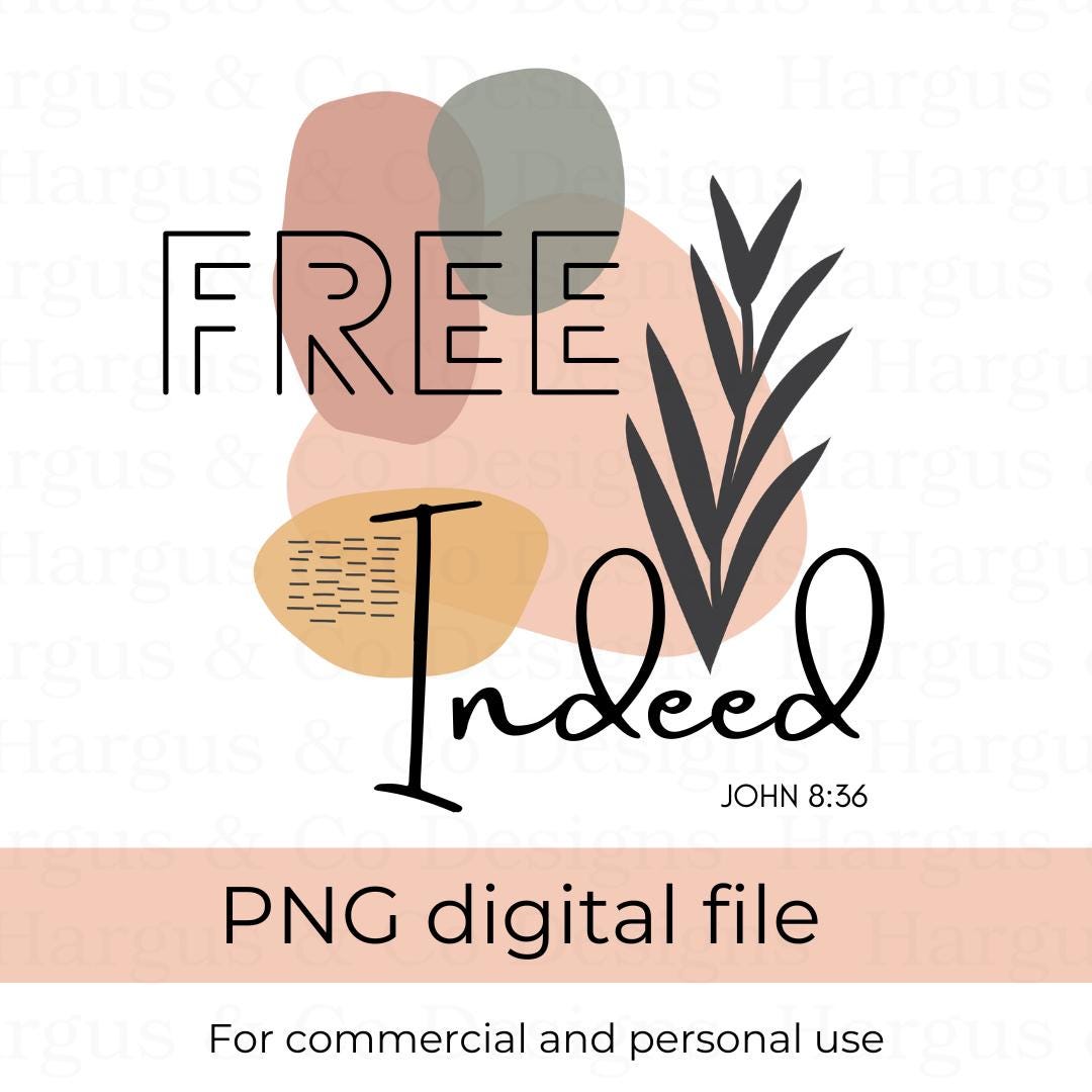 Free Indeed Scripture PNG: Christian Bible Verse Design (digital ...