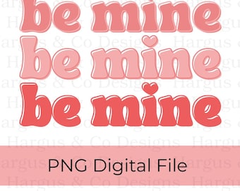 Be Mine Valentines PNG: Retro Sweatshirt Design (Digital Download)