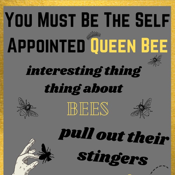 Self Appointed Queen Bee Poster