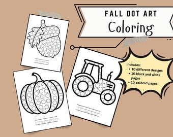 May include: A set of Fall dot art colouring pages with images of an acorn, pumpkin, and tractor. Each image is filled with dots. Text includes "Fall Dot Art Coloring" and "Includes: 10 different designs, 10 black and white pages, 10 coloured pages."