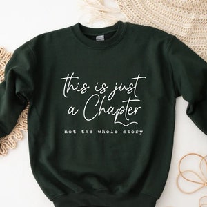 This is Just A Chapter Not the Whole Story Sweatshirt, Inspirational ...