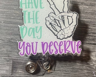 Have the Day You Deserve badge reel