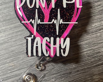 Don’t be tachy Cardiac Cardiology Cardio badge reel